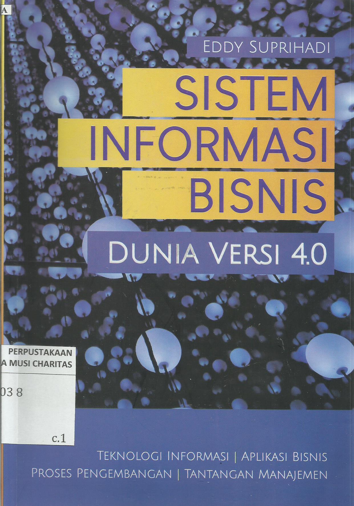 Sistem Informasi Bisnis : Dunia Versi 4.0