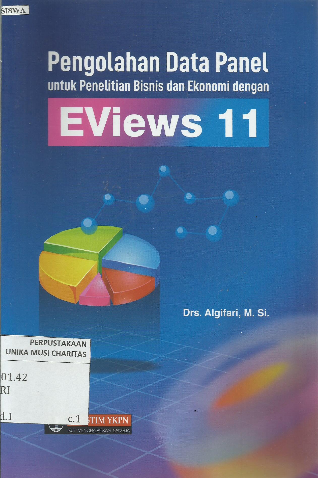 Pengolahan Data Panel : untuk Penelitian Bisnis dan Ekonomi denngan Eviews 11