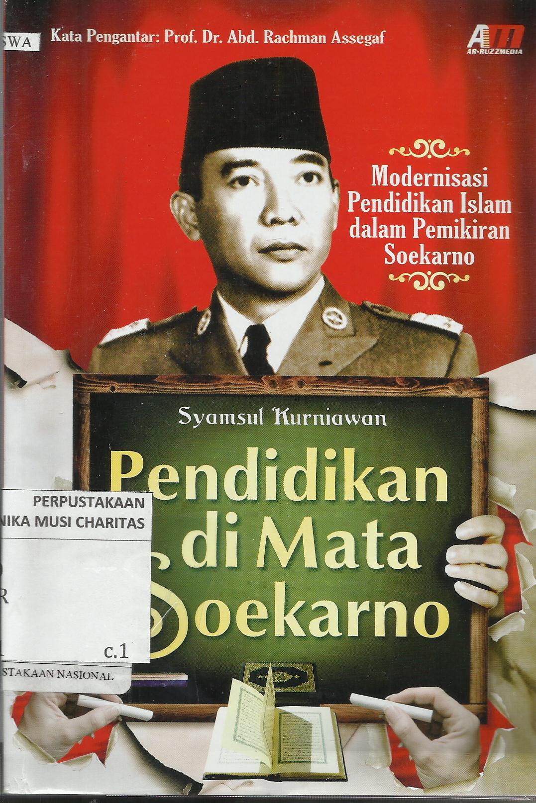 Pendidikan di Mata Soekarno : Modernisasi Pendidikan Islam dalam Pemikiran Soekarno