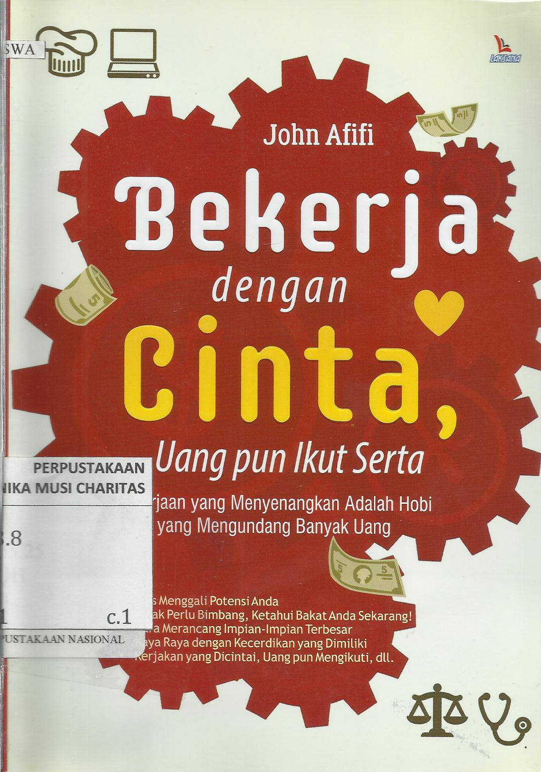 Bekerja dengan Cinta, Uang pun Ikut Serta