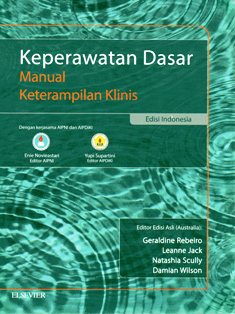 Keperawatan Dasar Manual Keterampilan Klinis (Fundamentals Of Nursing :Clinical Skills Workbook