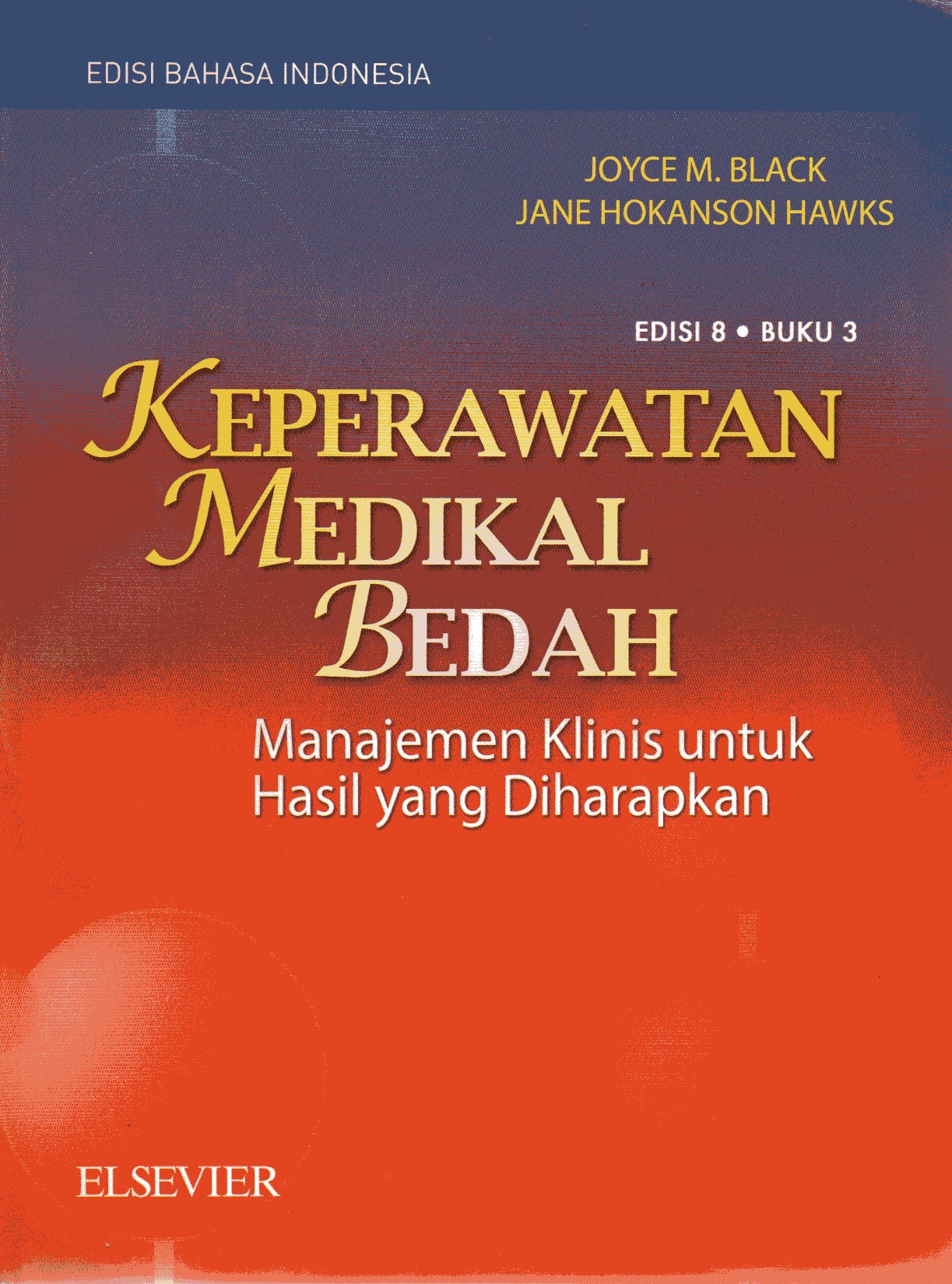 Keperawatan Medikal Bedah Manajemen Klinis Untuk Hasil Yang Diharapkan (Medical Surgical Nursing: Clinical Management For Positive Outcomes) buku 3