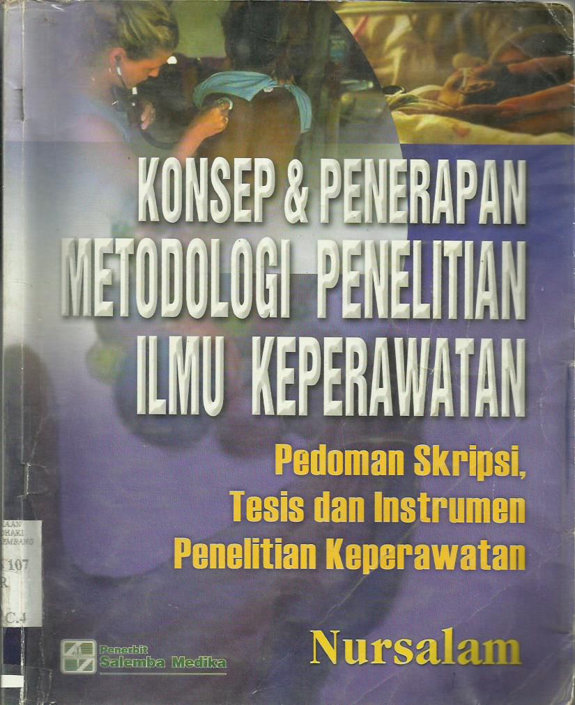Konsep & Penerapan Metodologi Penelitian Ilmu Keperawatan Jilid 1: Pedoman Skripsi, Tesis dan Instrumen Penelitian Keperawatan