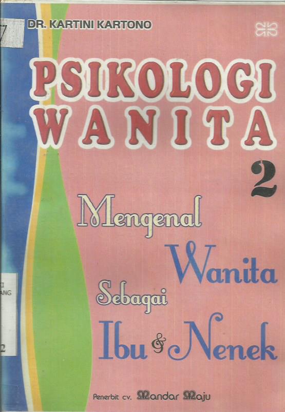 Psikologi Wanita Jilid 2: Mengenal Wanita Sebagai Ibu & Nenek