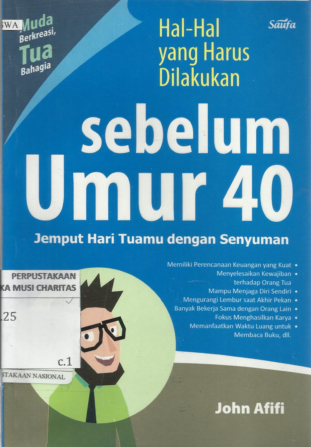 Hal-hal yang Harus dilakukan sebelum Umur 40 : Jemput Hari Tuamu dengan Senyuman
