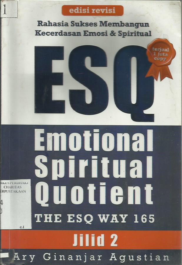Rahasia Sukses Membangun Kecerdasan Emosi dan Spiritual ESQ Emotional Spiritual Quotient Jilid 2