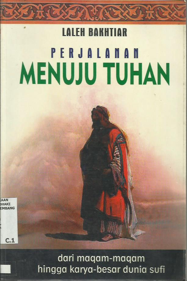 Perjalanan Menuju Tuhan: Dari Maqam-maqam hingga Karya-besar Dunia Sufi