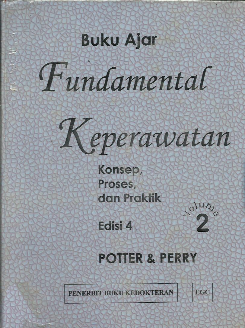 Buku Ajar Fundamental keperawatan: Konsep proses Dan Praktik. Vol.2