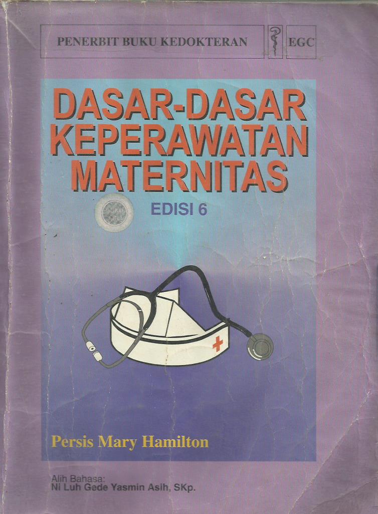 Dasar-dasar Keperawatan Maternitas (Basic Maternity Nursing)