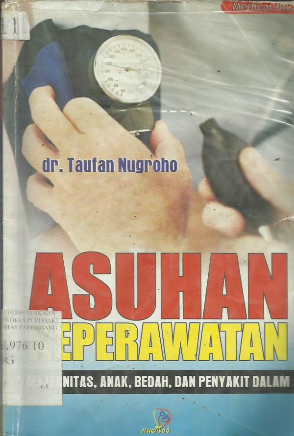 Asuhan Keperawatan; Maternitas,Anak,Bedah,Penyakit Dalam