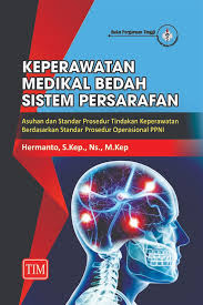 Keperawatan Medikal Bedah Sistem Persarafan : Asuhan dan Standar Prosedur Tindakan Keperawatan Berdasarkan Standar Prosedur Operasioanal PPNI