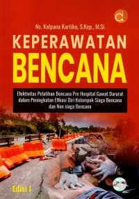 Keperawatan bencana : Efektifitas Pelatihan bencana Pre Hospitak Gawat Darurat Dalam Peningkatan Efikasi Diri Kelompok Siaga Bencana dan Non Siaga Bencana