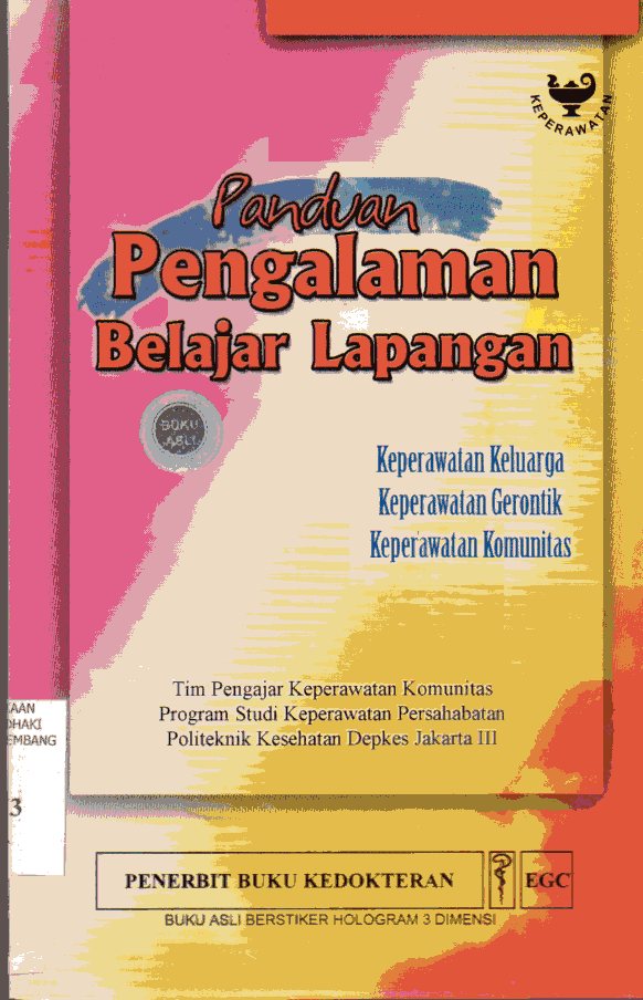 Panduan Pengalaman Belajar Lapangan ;Keperawatan keluarga, Keperawatan Gerontik, Keperawatan Komunitas