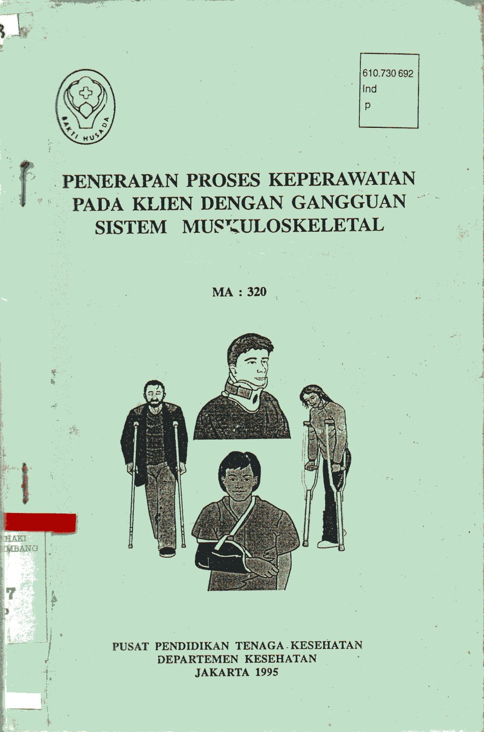 Penerapan Proses Keperawatan Pada Klien Dengan Gangguan Sistem Muskuloskeletal MA:320