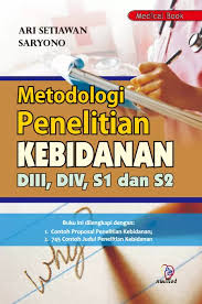 Metode Penelitian Kebidanan DIII, DIV, S1 dan S2