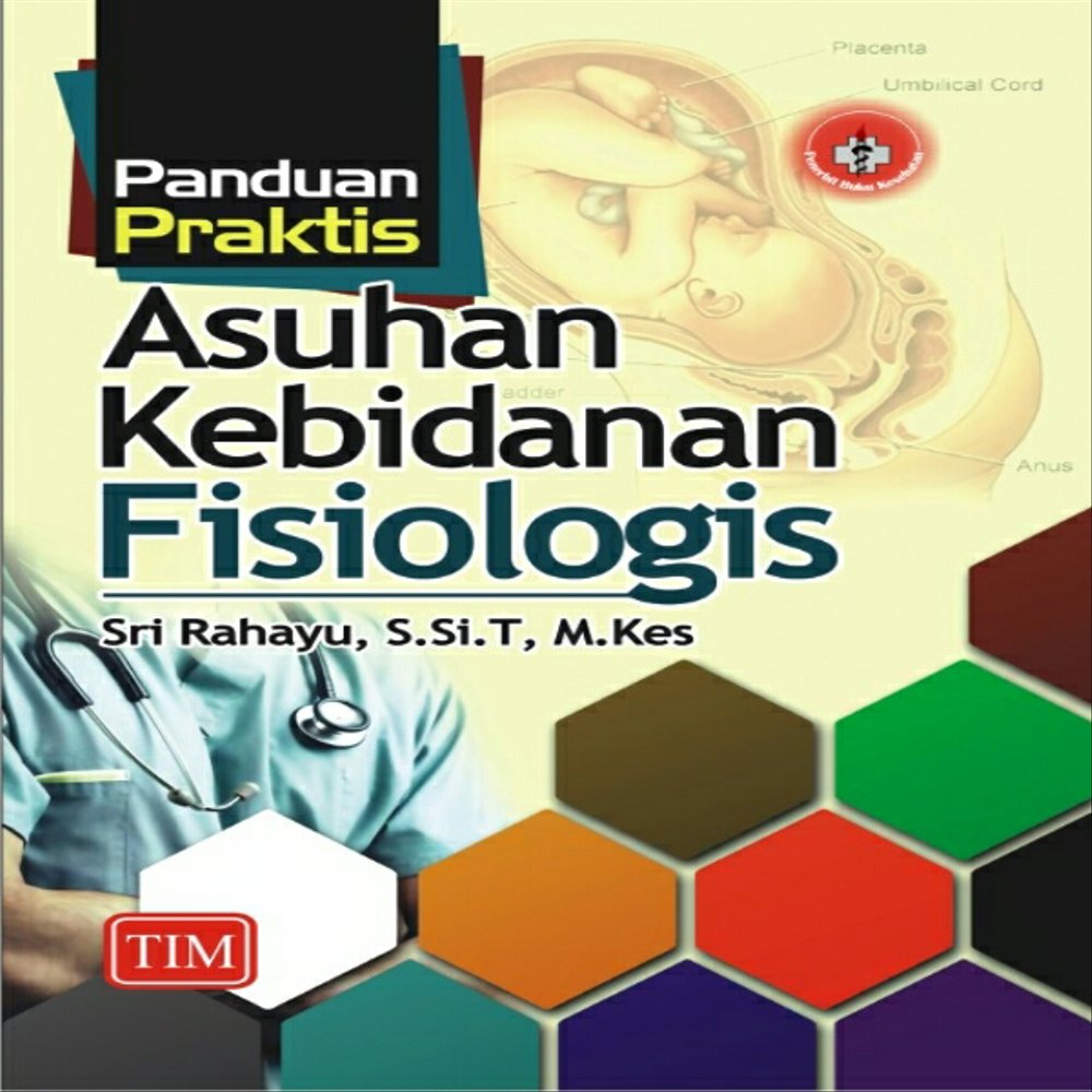 Panduan Praktis Asuhan Kebidanan Fisiologis