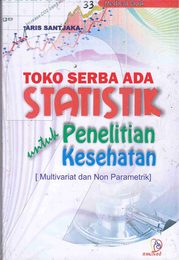 Statistik Penelitian Kesehatan [Multivariat dan Non Parametrik]