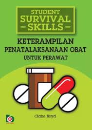 Student Survival Skills : Keterampilan Penatalaksanaan Obat untuk Perawat