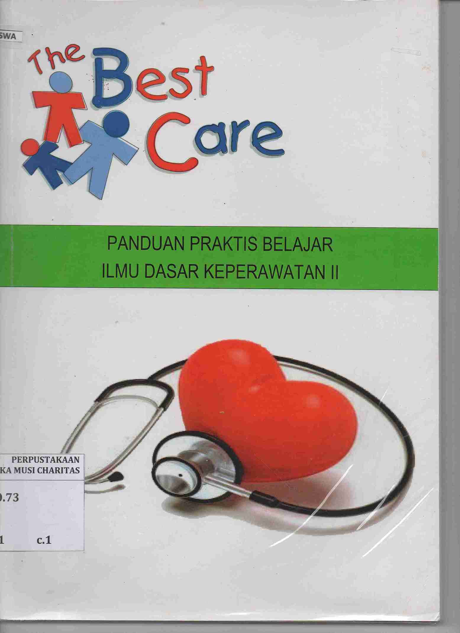 The Best Care Panduan Praktis Belajar Ilmu Dasar Keperawatan