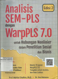 ANALISIS SEM-PLS dengan WARPPLS 7.0 Untuk Hubungan Nonlinier dalam peneltian Sosial dan Bisnis