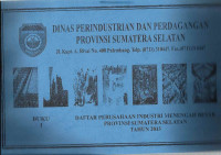Daftar perusahaan industri menengah besar provinsi sumatera selatan tahun 2013 buku I