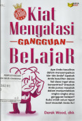 Kiat Mengatasi Gangguan Belajar