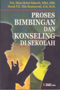 Proses Bimbingan dan Konseling di Sekolah : untuk Memperoleh Angka Kredit