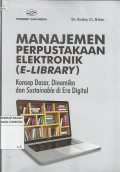 Manajemen Perpustakaan Elektronik (e-library) : Konsep Dasar, Dinamika dan Sustainable di Era Digital