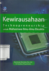 Kewirausahaan : Technopreneurship untuk Mahasiswa Ilmu-ilmu Eksakta
