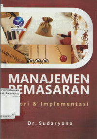 Manajemen Pemasaran : Teori dan Implementasi