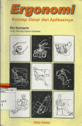 Ergonomi : konsep dasar dan aplikasinya: Tinjauan Anatomi,Fisiologi,Antropometri,Psikologi dan Komputasi untuk Perancangan Kerja Dan Produk
