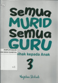 Semua Murid Semua Guru 3 : Berpihak Kepada Anak