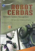 Robot Cerdas  Berbasis Speech Recognition : Menggunakan Matlab dan Arduino