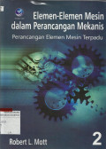 Elemen-Elemen Mesin Dalam Perancangan Mekanis, Buku 2 : Perancangan Elemen Mesin Terpadu