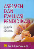 Asesmen dan Evaluasi Pendidikan: Pilar Penyedia Informasi dan Kegiatan Pengendalian Mutu Pendidikan
