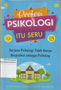Profesi Psikologi itu Seru : Sarjana Psikologi tidak Hanya Berprofesi sebagai Psikologi