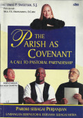 The Parish As Covenant: A Call To Pastoral Partnership ( Paroki Sebagai Perjanjian: Undangan Berpastoral Bersama Sebagai Mitra )