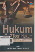 Hukum dan Teori Hukum: Perspektif Teori Keadilan Bermartabat