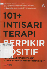 101+ Intisari Terapi Berpikir Positif : Berfikir dan Bertindak Postif, Pengendalian Diri, dan Kesuksesan Hidup