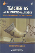 Teacher as an instructional leader : mendidik dengan jernih hati dan terang budi