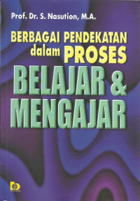 Berbagai pendekatan dalam proses belajar mengajar