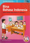 Bina bahasa indonesia : untuk sekolah dasar kelas II semester 1 jilid 3 a