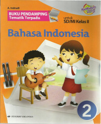 Buku pendamping tematik terpadu bahasa indonesia jilid 2 : untuk sd / mi kelas II