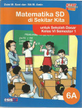 Matematika sd disekitar kita jilid 6A : untuk sd kelas VI semester 1