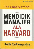 The case method : mendidik manajer ala havard