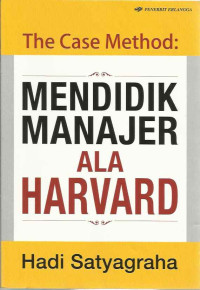 The case method : mendidik manajer ala havard