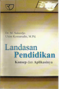 Landasan pendidikan konsep dan aplikasinya