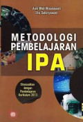 Metodologi Pembelajaran IPA: Disesuaikan dengan Pembelajaran Kurikulum 2013