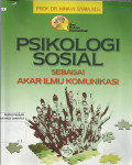Psikologi Sosial : Sebagai Akar Ilmu Komunikasi