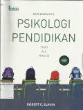 Psikologi Pendidikan, Jilid 1 : Teori dan Praktik